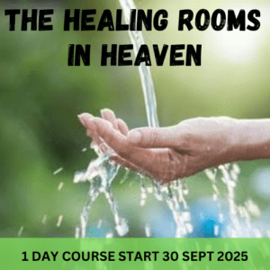 THE HEALING ROOMS IN HEAVEN – Available on Zoom